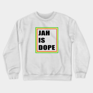 jah is dope Crewneck Sweatshirt